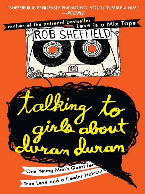 Title details for Talking to Girls About Duran Duran by Rob Sheffield - Available